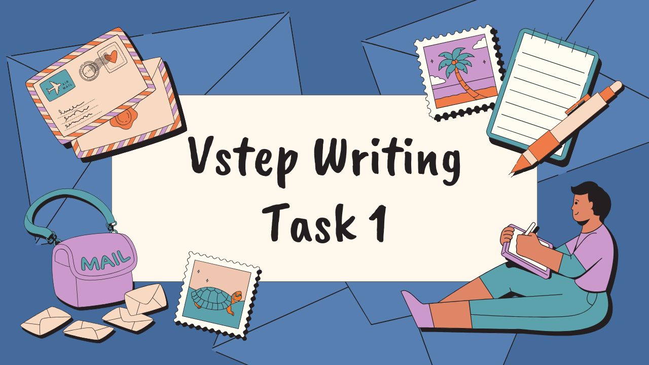 Hướng dẫn cách làm bài Vstep Writing Task 1 đạt điểm B2+